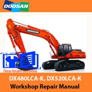 Workshop repair manual for Doosan DX480LCA-K and DX520LCA-K excavators, detailing maintenance and repair procedures