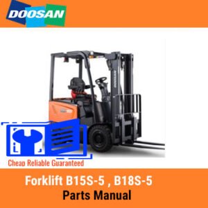Parts manual for Doosan B15S-5 and B18S-5 forklifts, showcasing essential components and assembly instruction