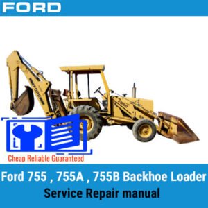 Comprehensive service manual for Ford 755, 755A, and 755B backhoe loaders, including repair and maintenance guidelines