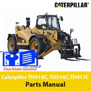Parts manual for Caterpillar TH414C, TH514C, and TH417C telehandlers, detailing components and assembly instructions