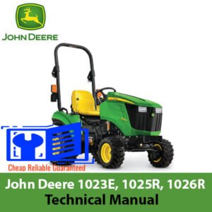 John Deere Compact Utility Tractor technical manual for models 1023E, 1025R, and 1026R