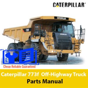 Parts manual for Caterpillar 773F Off-Highway Truck, detailing components and specifications for maintenance and repair