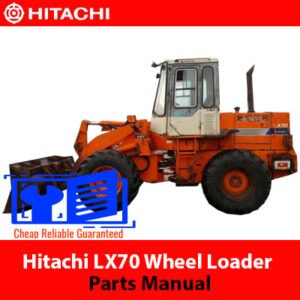 Hitachi LX70 Wheel Loader Parts Manual, showcasing the title and various component illustrations for reference