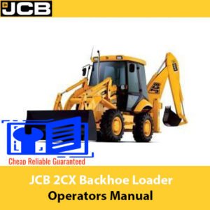 JCB 2CX Backhoe Loader Operators Manual, showcasing the loader with important operational details and safety information