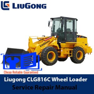 Service Repair Manual for Liugong CLG816C Wheel Loader, showcasing detailed diagrams and maintenance instructions