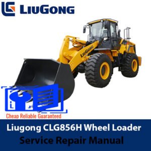 Liugong CLG856H Wheel Loader Service Repair Manual cover featuring the loader and technical illustrations