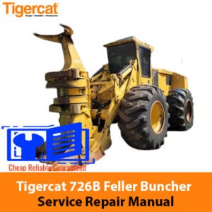 Tigercat 726B Feller Buncher service repair manual cover featuring the machine and technical illustrations