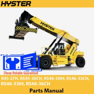 Parts manual for Hyster R45-27H, RS45-30CH, RS46-30IH, RS46-33CH, RS46-33IH, and RS46-36CH forklifts