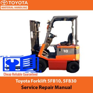 Service Repair Manual for Toyota 5FB10 and 5FB30 Forklifts, detailing maintenance and repair procedures
