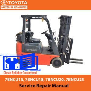 Comprehensive service manual for Toyota 7BNCU15, 7BNCU18, 7BNCU20, and 7BNCU25 forklifts, covering repair and maintenance