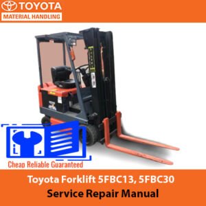 Toyota 5FBC13 and 5FBC30 forklift service repair manual, showcasing detailed diagrams and maintenance instructions