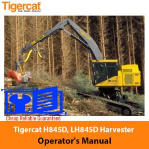 Tigercat H845D and LH845D Harvester Operator's Manual cover featuring the model name and technical illustrations