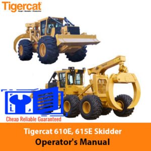 Tigercat 610E and 615E Skidder Operator's Manual cover featuring the models and operational guidelines