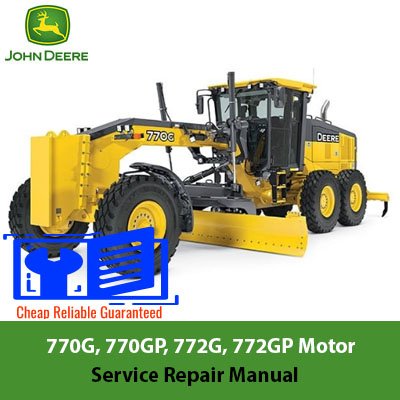 John Deere motor grader service manual for models 770G, 770GP, 772G, and 772GP, detailing repair instructions