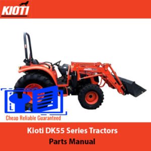 Kioti DK55 Series Tractors Parts Manual cover featuring a detailed illustration of tractor components and parts list
