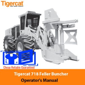 Tigercat 718 Feller Buncher Operator's Manual, displaying the machine and essential safety and operation information