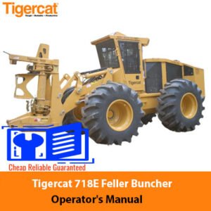 Tigercat 718E Feller Buncher Operator's Manual cover featuring the machine and safety instructions