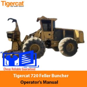 Tigercat 720 Feller Buncher Operator's Manual, displaying the machine and essential safety and operation information