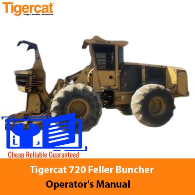 Tigercat 720 Feller Buncher Operator's Manual, displaying the machine and essential safety and operation information