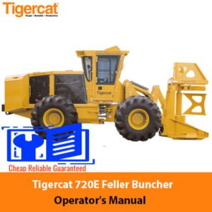 Tigercat 720E Feller Buncher Operator's Manual, displaying the machine with essential operating and safety information