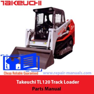 Parts manual for Takeuchi TL120 Track Loader, detailing components and assembly instructions for maintenance and repair