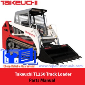 Parts manual for Takeuchi TL250 Track Loader, detailing components and assembly instructions for maintenance and repair