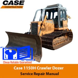 Case 1150H Dozer Service Repair Manual cover featuring the dozer and technical illustrations for maintenance guidance
