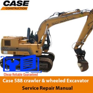 Comprehensive service repair manual for Case 588 crawler and wheeled hydraulic excavators, covering all maintenance aspects