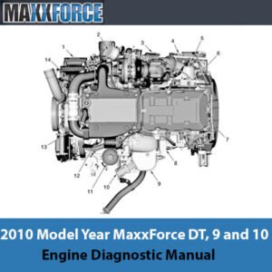 Diagnostic manual for the 2010 MaxxForce DT engine, covering models 9 and 10, with guidelines for troubleshooting and repairs
