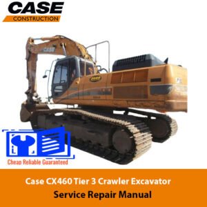 Case CX460 Excavator Service Repair Manual cover featuring the model number and a technical illustration of the excavator