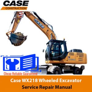 Service Repair Manual for Case WX218 Wheeled Excavator, showcasing detailed diagrams and maintenance instructions