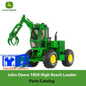John Deere 1850 High Reach Loader Parts Catalog cover featuring detailed illustrations and part descriptions