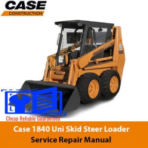 Service repair manual for Case 1840 Uni Skid Steer Loader, showcasing the loader and essential maintenance information