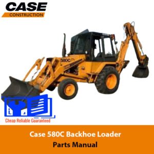 Parts manual for Case 580C Backhoe Loader, showcasing an illustration of the loader and its components