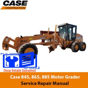 Service repair manual for Case 845, 865, and 885 motor graders, detailing maintenance and repair procedures