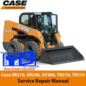 Case skid steer service repair manual for models SR210, SR240, SV280, TR270, and TR310, showcasing repair instructions