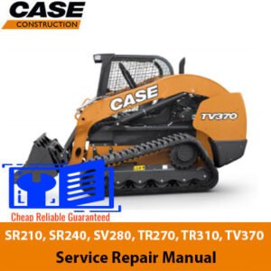 Comprehensive repair manual for Case SR210, SR240, SV280, TR270, TR310, and TV370 skid steer models