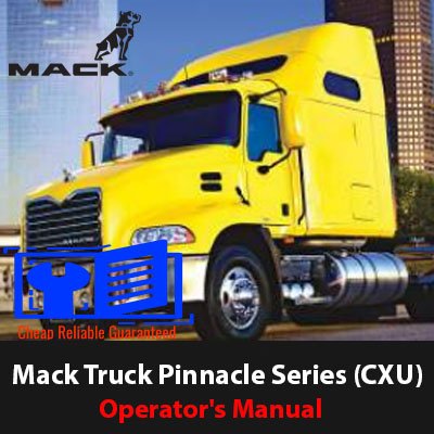 Mack Truck Pinnacle Series (CXU) Operator's Manual cover featuring the truck model and title prominently displayed