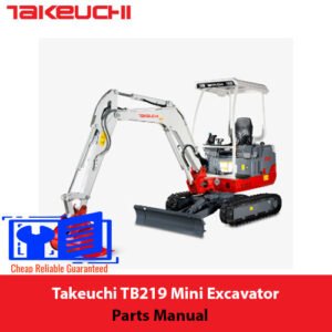 Comprehensive parts manual for the Takeuchi TB219 Mini Excavator, outlining components and repair guidelines