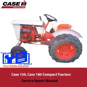 Comprehensive service manual for Case 130 and Case 180 compact tractors, covering repair and maintenance guidelines