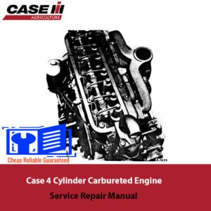 Case 4 Cylinder Carbureted Engine Service Repair Manual cover featuring an illustration of the engine and repair tools