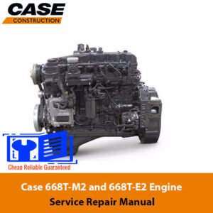 Comprehensive repair manual for Case 668T-M2 and 668T-E2 engines, providing essential service and maintenance guidelines