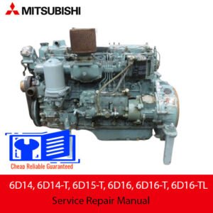 Service repair manual for Mitsubishi 6D14, 6D14-T, 6D15-T, 6D16, 6D16-T, and 6D16-TL diesel engines