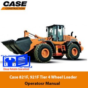 Case 821F and 921F Wheel Loader Operators Manual, providing essential guidelines for operation and maintenance