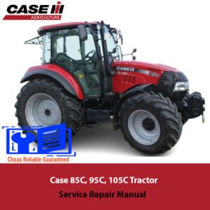 Comprehensive repair manual for Case 85C, 95C, and 105C tractors, including service guidelines and troubleshooting tips