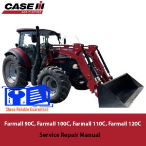 Comprehensive service manual for Case Farmall 90C, 100C, 110C, and 120C tractors, covering repair and maintenance guidelines