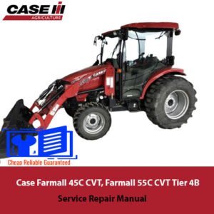 Service repair manual for Case Farmall 45C CVT and 55C CVT tractors, detailing maintenance and repair procedures