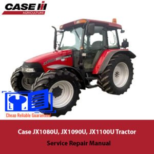 Service repair manual for Case JX1080U, JX1090U, and JX1100U tractors, detailing maintenance and repair procedures