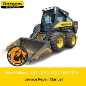 Comprehensive service manual for New Holland L180, L185, L190, C185, and C190 skid steers, covering repair and maintenance