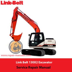 Link Belt 130X2 Excavator Service Repair Manual cover featuring the title and an illustration of the excavator
